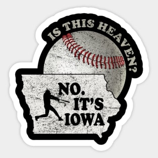 Is This Heaven? No It's Iowa Corn Field Of Baseball Dreams Sticker